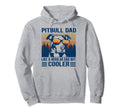 Pitbull Dad Like Regular Dad But Cooler Hoodie - Graphic Print Men Women - T-Shirt, Sweatshirt, Hoodie