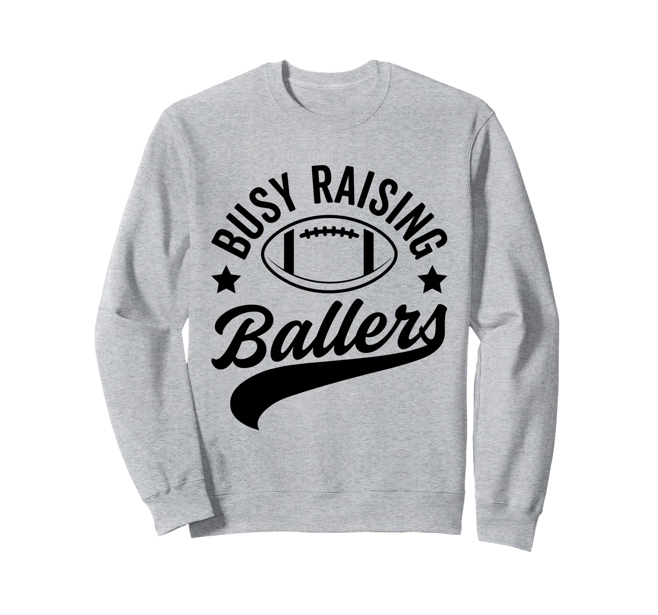 Busy Raising Ballers Football Cheer Sweatshirt - Graphic Print Men Women - T-Shirt, Sweatshirt, Hoodie
