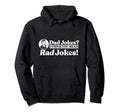 Dad Jokes More Like Rad Jokes Funny Hoodie - Custom Art Print for Adults - T-Shirt, Sweatshirt, Hoodie