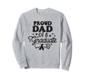 Proud Dad Graduate Graduation Family Sweatshirt - Streetwear Style Unisex - T-Shirt, Sweatshirt, Hoodie