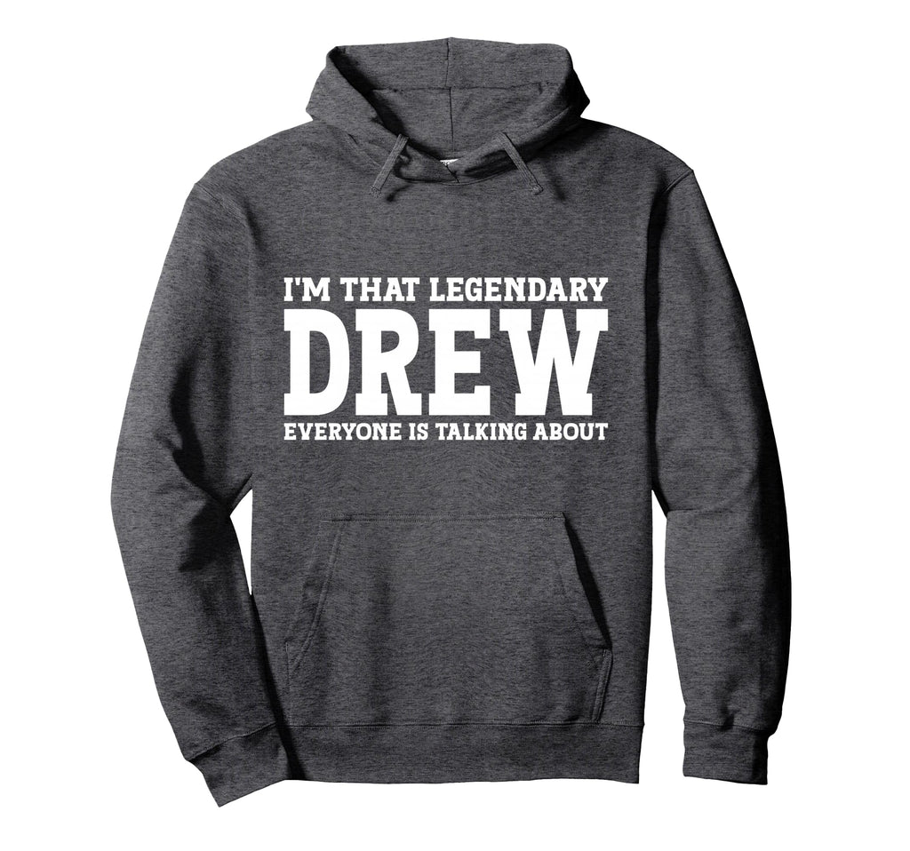Drew Personal Name Funny Drew Hoodie - Unique Graphic Men Women - T-Shirt, Sweatshirt, Hoodie