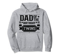 Dad Birthday Twins Twin Celebrate Father Hoodie - Streetwear Style Unisex - T-Shirt, Sweatshirt, Hoodie