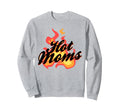Hot Moms Flames Milf Divorce Party Sweatshirt - Unique Graphic Men Women - T-Shirt, Sweatshirt, Hoodie