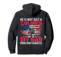 He Is Not Just Solider He Is My Dad Proud Hoodie - Graphic Print Men Women - T-Shirt, Sweatshirt, Hoodie