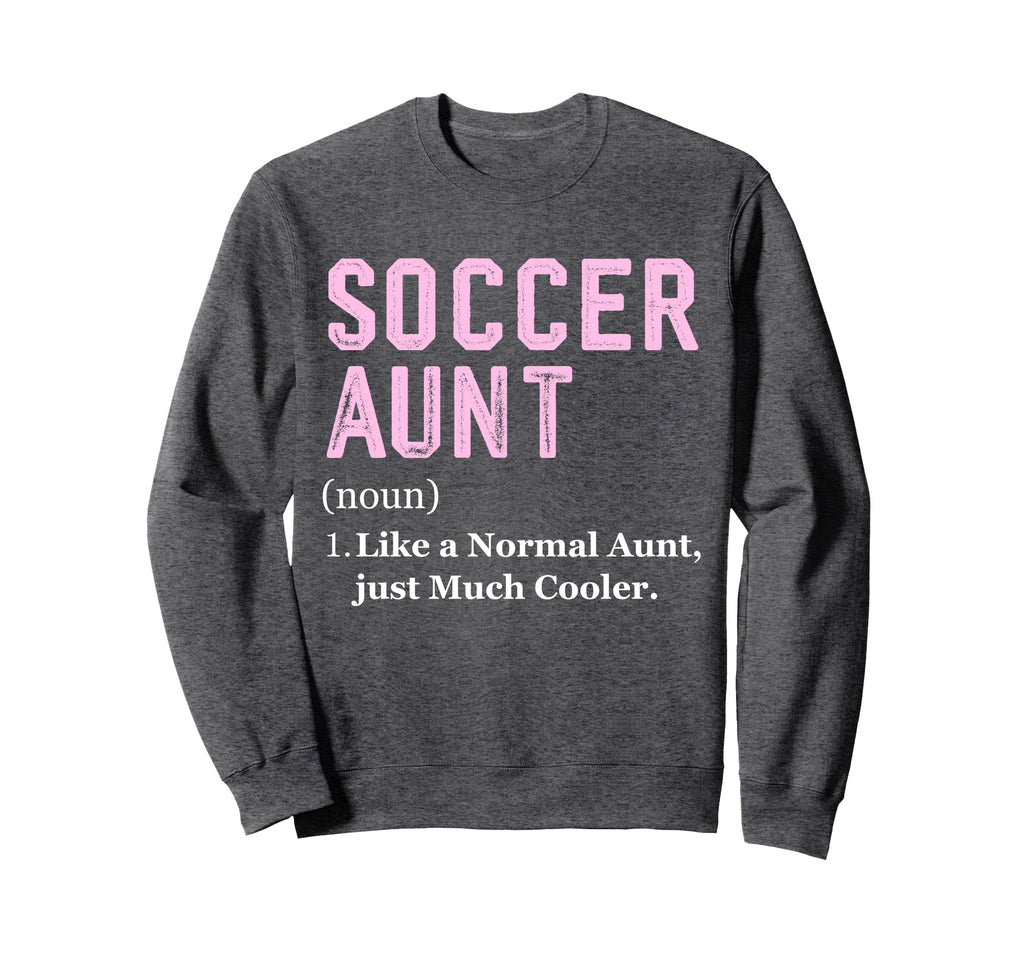 Funny Soccer Player Aunt Definition Sweatshirt - Minimalist Print Unisex - T-Shirt, Sweatshirt, Hoodie