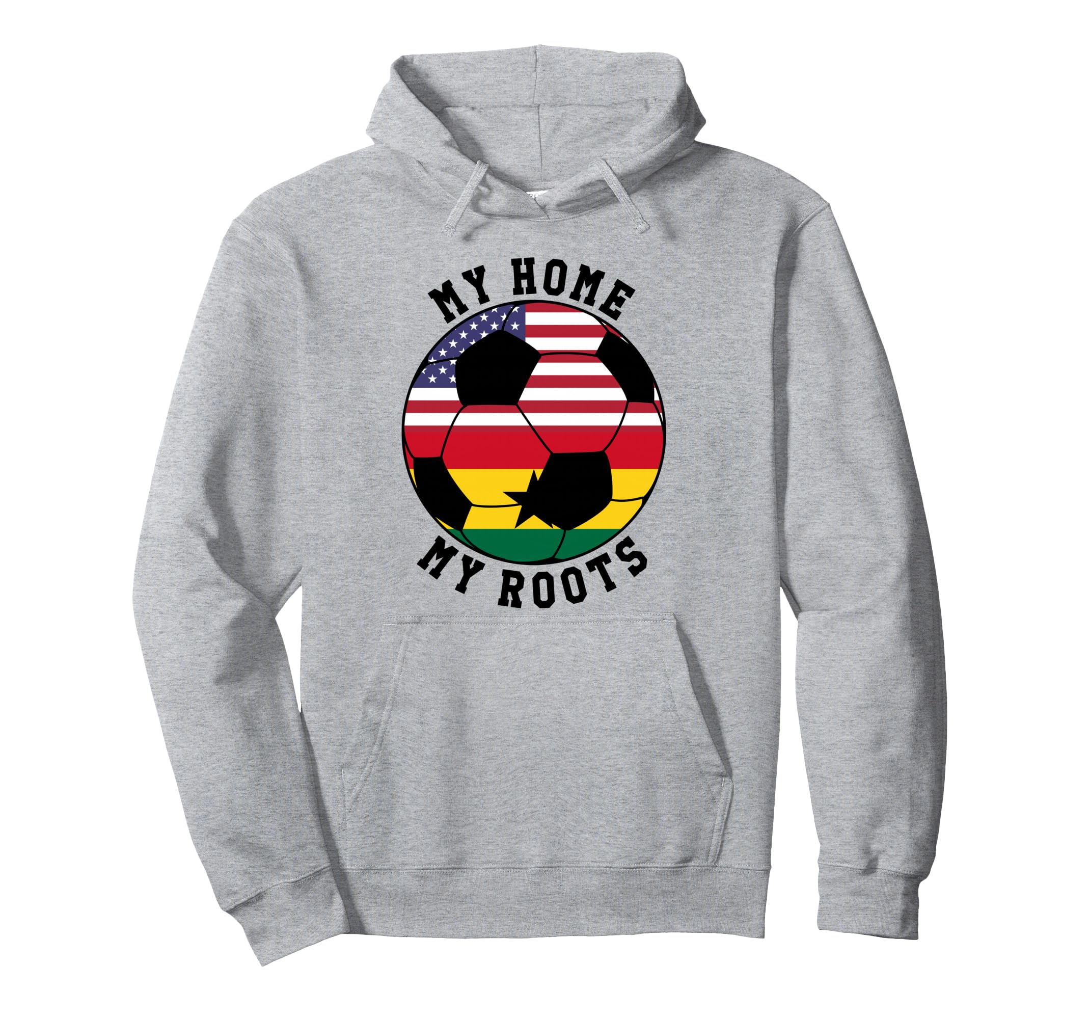 My Home My Roots Ghana Flag Soccer Hoodie - Unique Graphic Men Women - T-Shirt, Sweatshirt, Hoodie