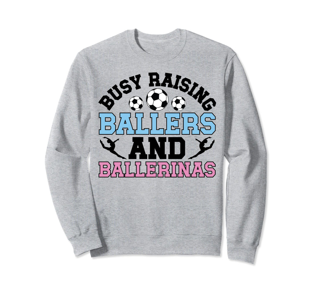 Raising Ballers And Ballerinas Soccer Sweatshirt - Graphic Print Men Women - T-Shirt, Sweatshirt, Hoodie