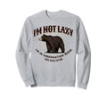 Im Not Lazy Hibernation Mode Sweatshirt - Casual Everyday Wear Men Women - T-Shirt, Sweatshirt, Hoodie