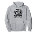 Trucker Driving Dad Trucker Father Hoodie - Streetwear Style Men Women - T-Shirt, Sweatshirt, Hoodie