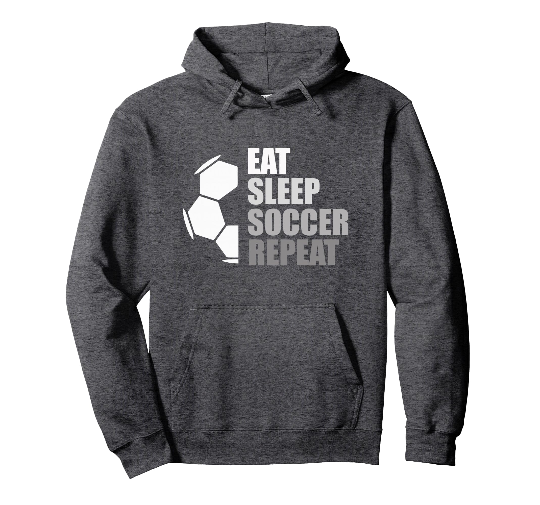 Eat Sleep Soccer Repeat Funny Soccer Hoodie - Fun Novelty Design Men Women - T-Shirt, Sweatshirt, Hoodie