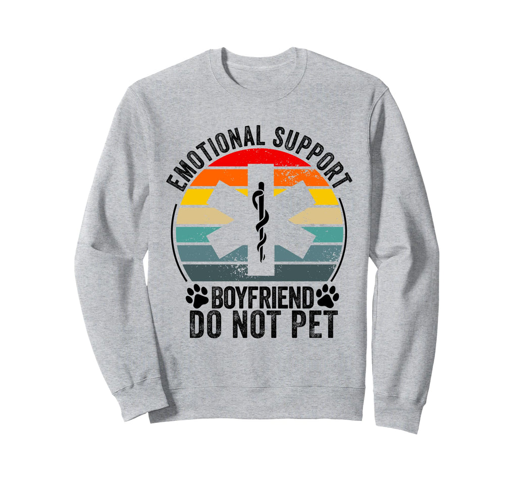 Emotional Support Boyfriend Do Sweatshirt - Custom Art Print for Adults - T-Shirt, Sweatshirt, Hoodie