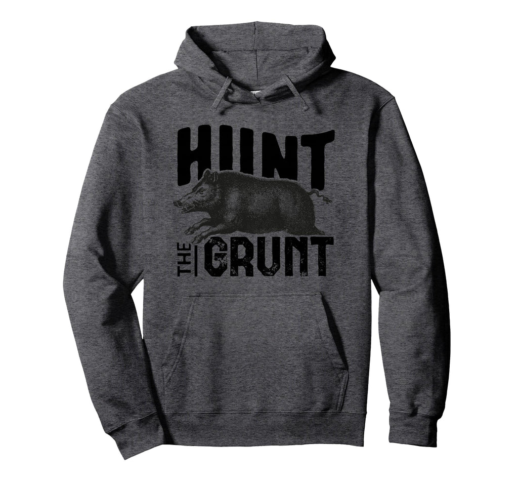 Hunt Grunt Hog Hunting Gift Hoodie - Streetwear Style Unisex - T-Shirt, Sweatshirt, Hoodie