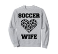 Soccer Wife Family Matching Sport Sweatshirt - Fun Novelty Design Unisex - T-Shirt, Sweatshirt, Hoodie