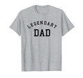 Legendary Dad Fathers Mens T-Shirt - Fun Novelty Design Men Women - T-Shirt, Sweatshirt, Hoodie
