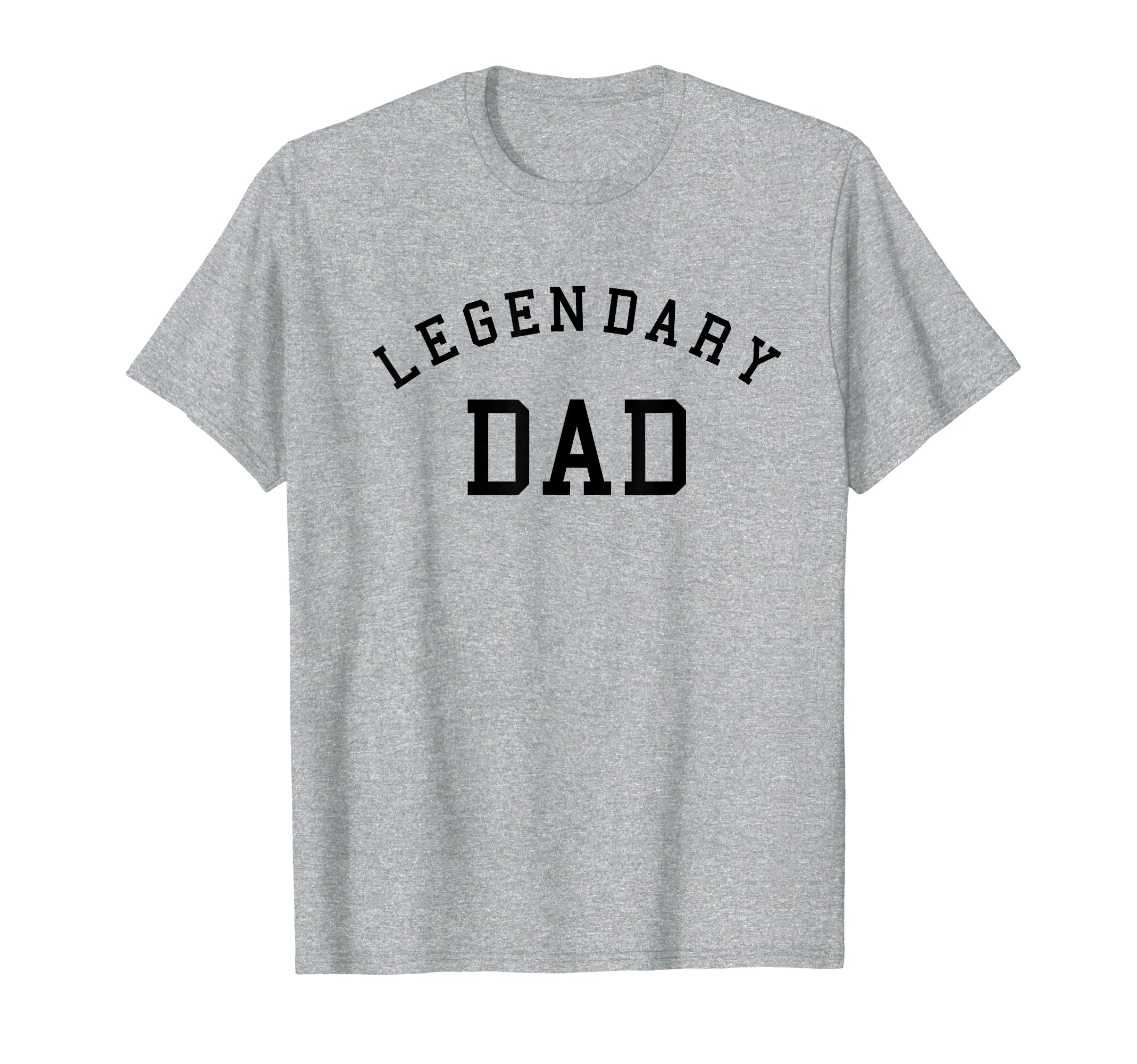 Legendary Dad Fathers Mens T-Shirt - Fun Novelty Design Men Women - T-Shirt, Sweatshirt, Hoodie
