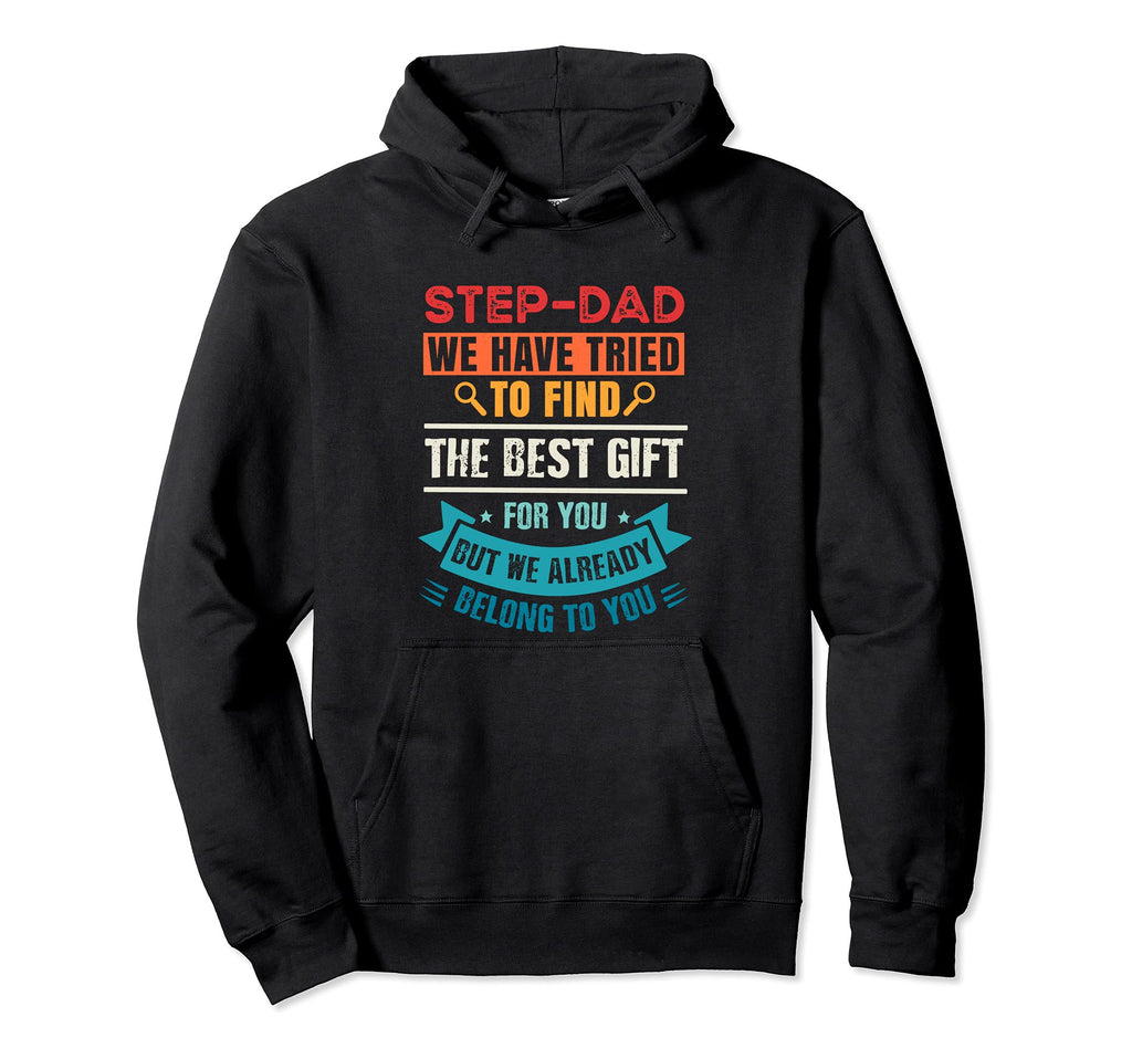 Funny Fathers Day Proud Stepdad Hoodie - Streetwear Style for Adults - T-Shirt, Sweatshirt, Hoodie