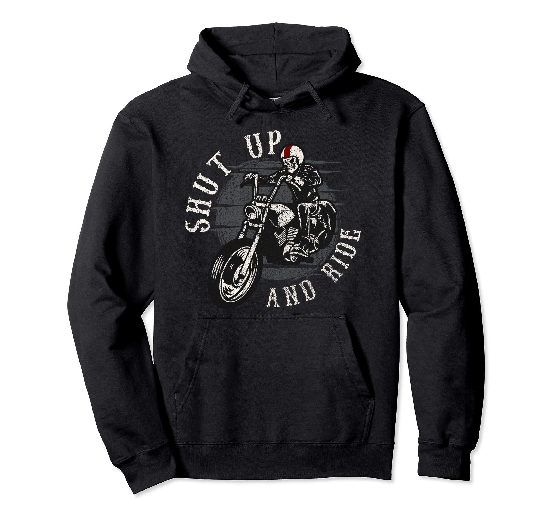 Shut Up And Ride Skeleton Motorcycle Gift Hoodie - Graphic Print Unisex - T-Shirt, Sweatshirt, Hoodie
