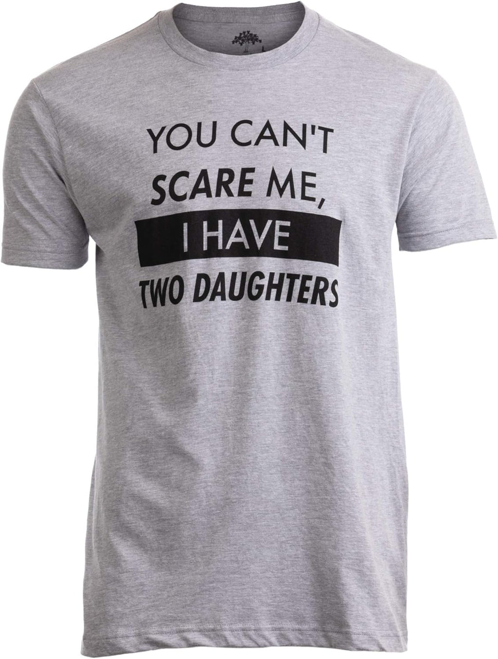 You Can't Scare Me, I Have Kids Funny Dad Daddy - Adult & Kids T-Shirts, Sweatshirts & Hoodies apparel design preview 1