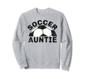 Soccer Auntie Aunt Sweatshirt - Unique Graphic Men Women - T-Shirt, Sweatshirt, Hoodie