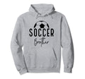 Soccer Brother Player Coach Fan Game Day Hoodie - Unique Graphic Men Women - T-Shirt, Sweatshirt, Hoodie