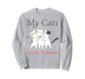 My Cats Are My Valentine Cat Lovers Sweatshirt - Graphic Print for Adults - T-Shirt, Sweatshirt, Hoodie