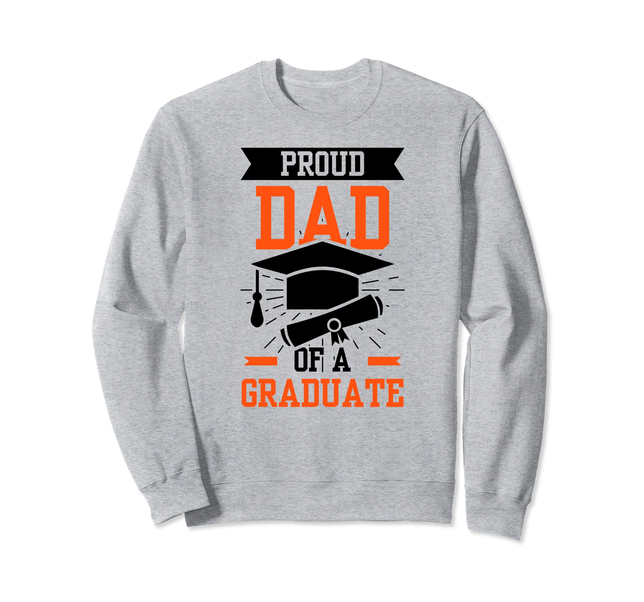 Proud Dad Graduate Graduating Sweatshirt - Aesthetic Graphic Unisex - T-Shirt, Sweatshirt, Hoodie