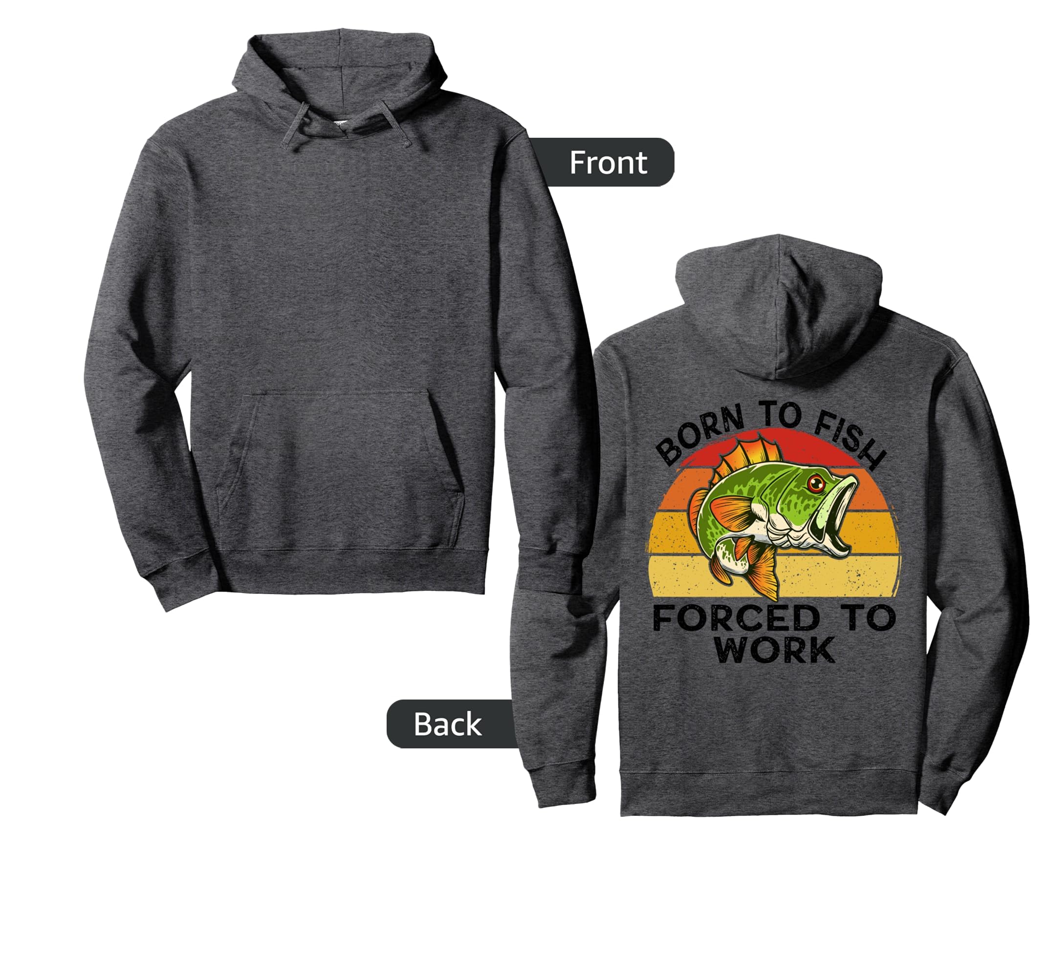Born To Fish Forced Work Fishing Gifts Hoodie - Graphic Print Men Women - T-Shirt, Sweatshirt, Hoodie