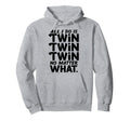 Twin Daddy Funny Twin Dad Hoodie - Streetwear Style Men Women - T-Shirt, Sweatshirt, Hoodie