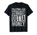 Volleyball Dad Straight Outta T-Shirt - Casual Everyday Wear Men Women - T-Shirt, Sweatshirt, Hoodie