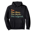 Tio Myth Legend Father Dad Uncle Hoodie - Fun Novelty Design Men Women - T-Shirt, Sweatshirt, Hoodie
