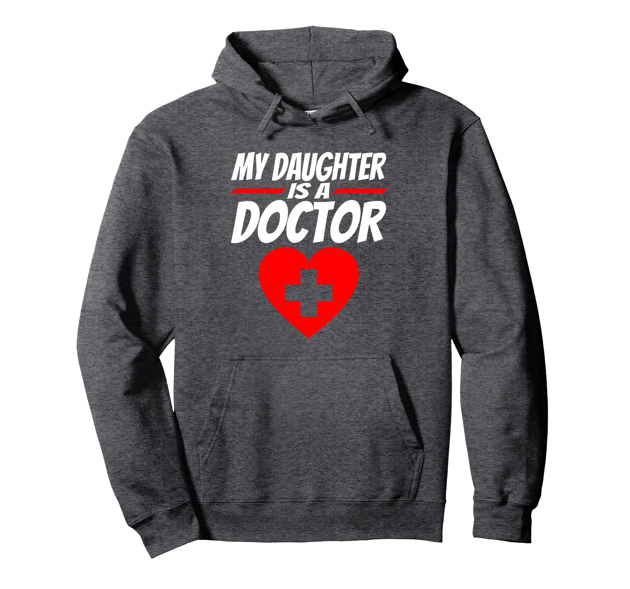 My Daughter Is Doctor Proud Parents Hoodie - Fun Novelty Design Men Women - T-Shirt, Sweatshirt, Hoodie