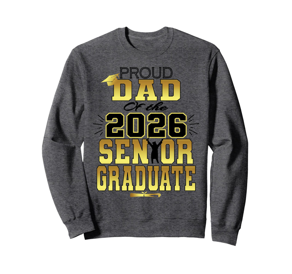 Proud Dad Father 2026 Senior Sweatshirt - Custom Art Print Men Women - T-Shirt, Sweatshirt, Hoodie