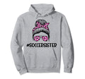 Soccersister Messy Bun Soccer Sister Hoodie - Graphic Print for Adults - T-Shirt, Sweatshirt, Hoodie
