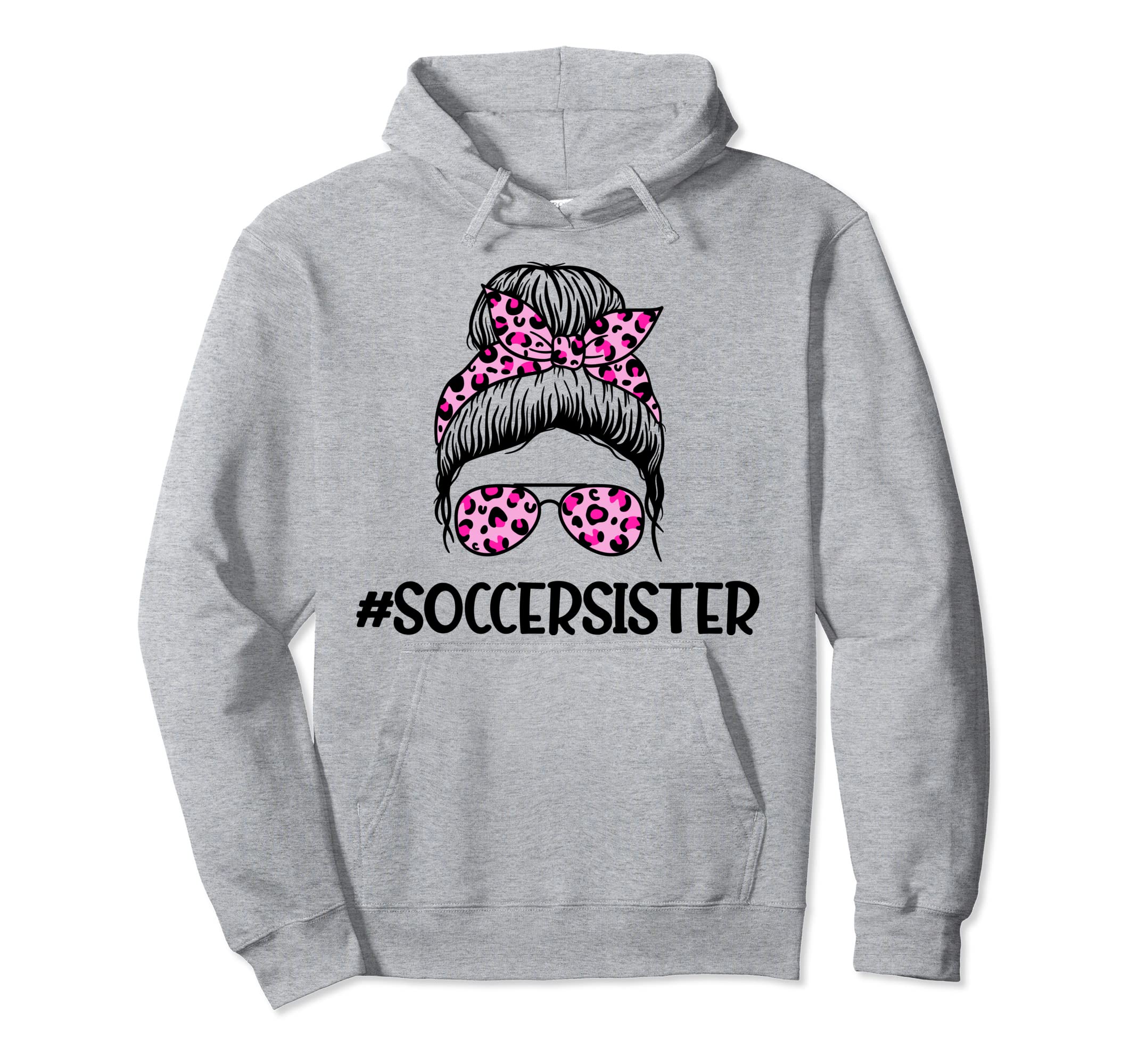 Soccersister Messy Bun Soccer Sister Hoodie - Graphic Print for Adults - T-Shirt, Sweatshirt, Hoodie