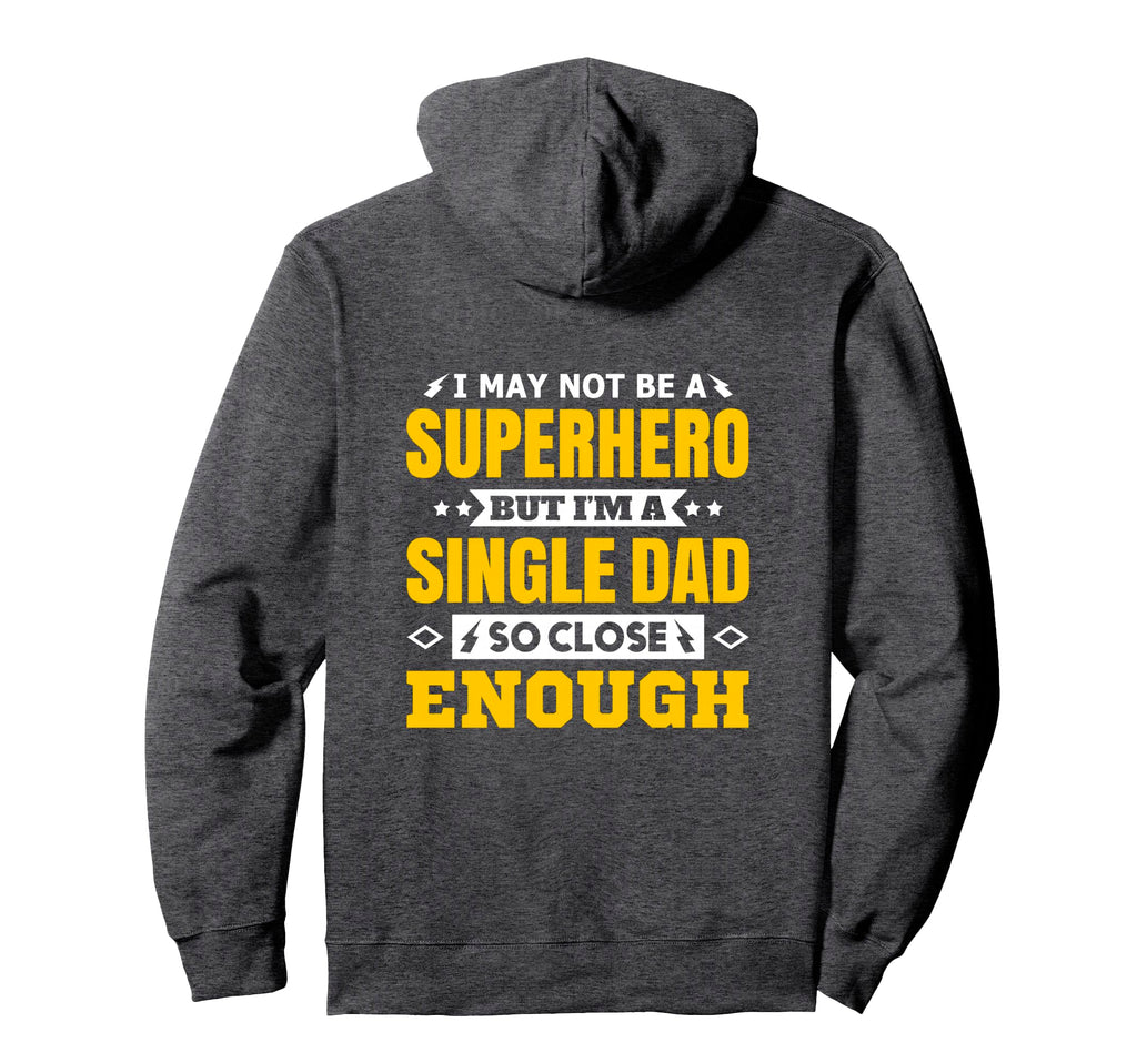 I May Not Be Superhero But Im Single Hoodie - Aesthetic Graphic Men Women - T-Shirt, Sweatshirt, Hoodie