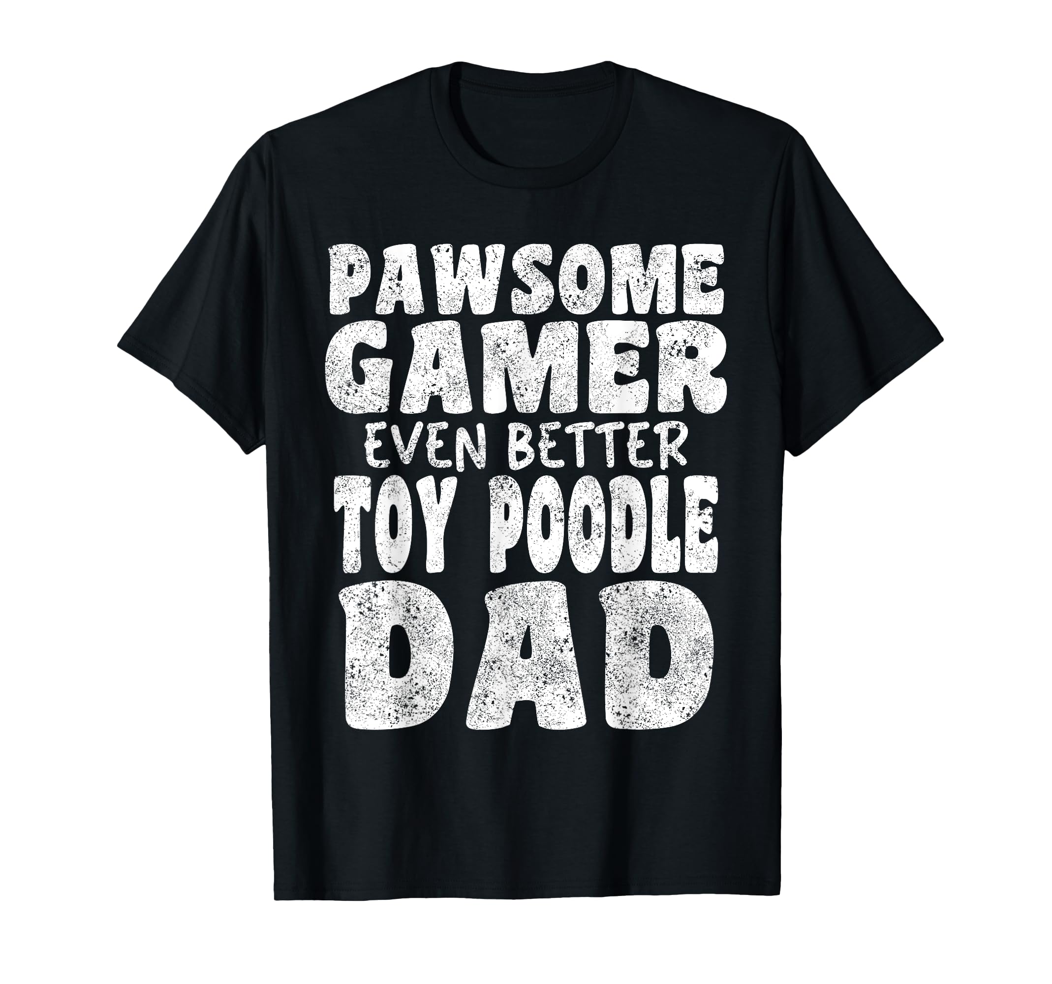 Pawsome Gamer Even Better Toy Poodle T-Shirt - Minimalist Print for Adults - T-Shirt, Sweatshirt, Hoodie