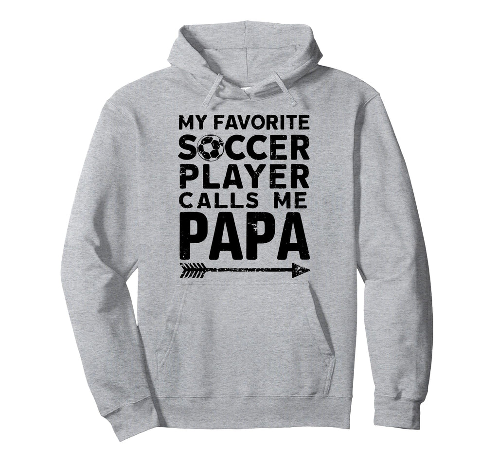 Grandpa Funny Soccer Papa Hoodie - Streetwear Style Men Women - T-Shirt, Sweatshirt, Hoodie