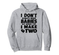 Make Two Babies Twin Dad Funny Daddy Hoodie - Unique Graphic for Adults - T-Shirt, Sweatshirt, Hoodie