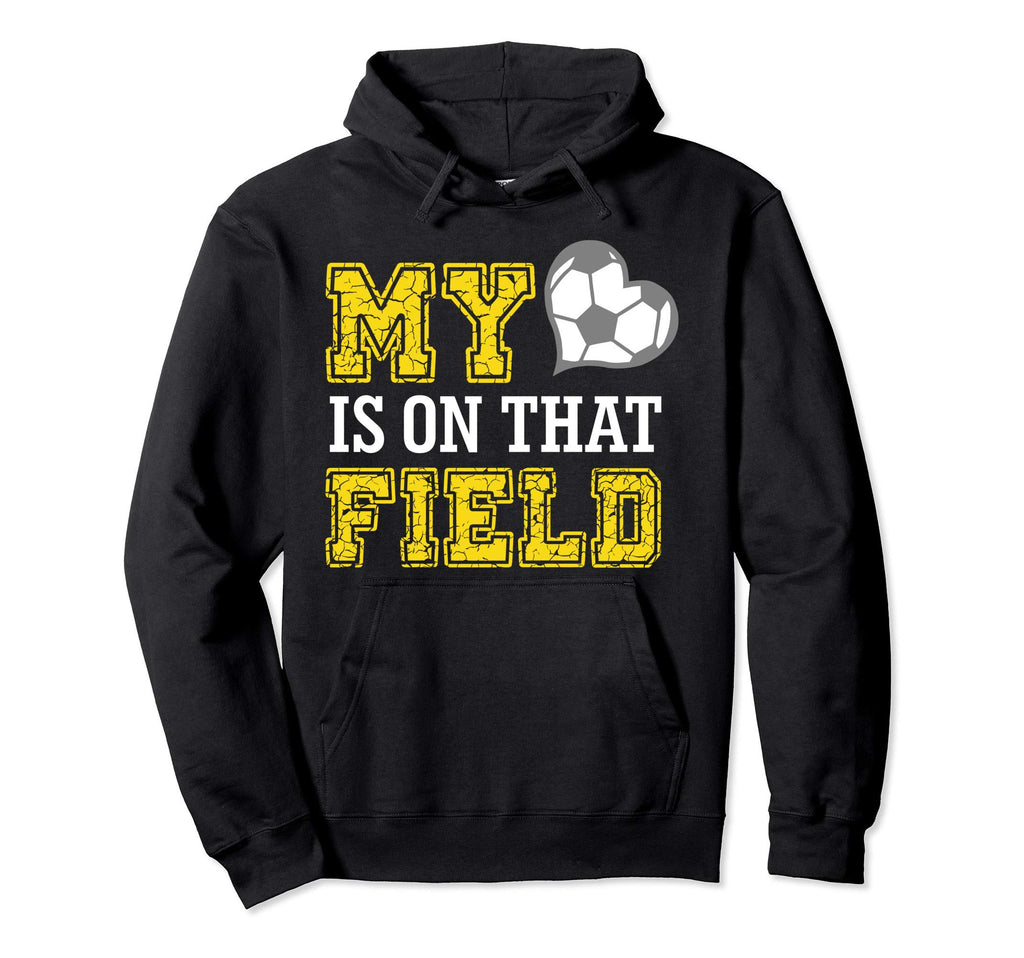 My Heart Is That Field Funny Crazy Soccer Hoodie - Custom Art Print Unisex - T-Shirt, Sweatshirt, Hoodie