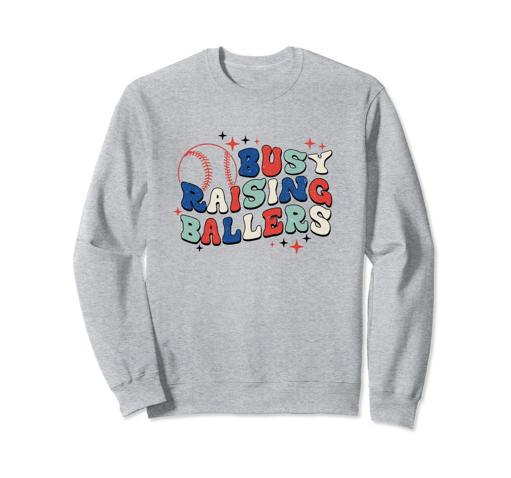 Busy Raising Ballers Baseball Love Sweatshirt - Streetwear Style for Adults - T-Shirt, Sweatshirt, Hoodie