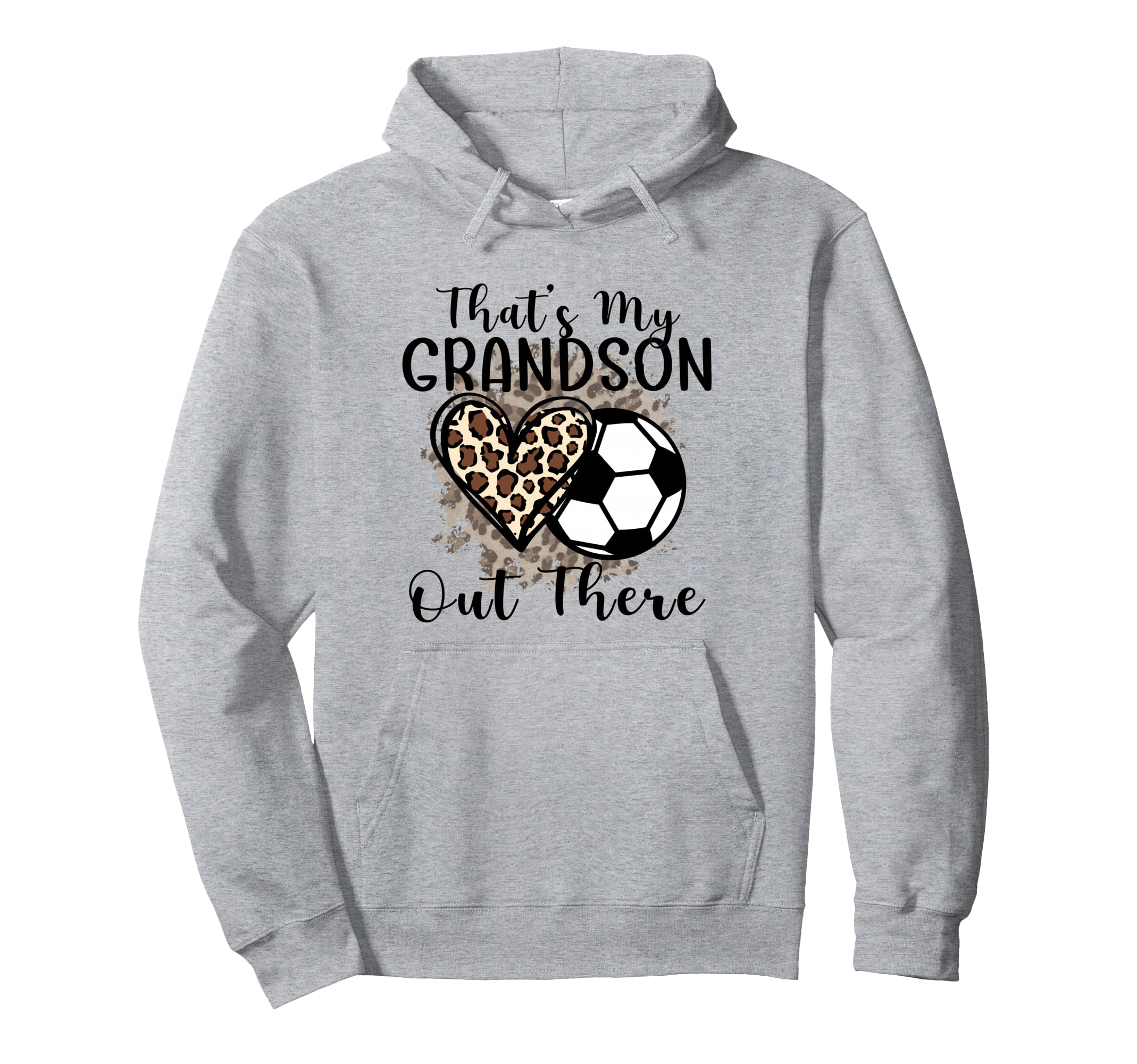 Grandma Grandpa Soccer Funny Thats Hoodie - Fun Novelty Design for Adults - T-Shirt, Sweatshirt, Hoodie