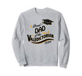Proud Dad Valedictorian 2024 Sweatshirt - Novelty Apparel Men Women - T-Shirt, Sweatshirt, Hoodie