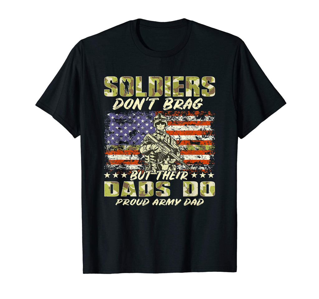 Mens Soldiers Dont Brag Proud Army Dad T-Shirt - Graphic Print Men Women - T-Shirt, Sweatshirt, Hoodie