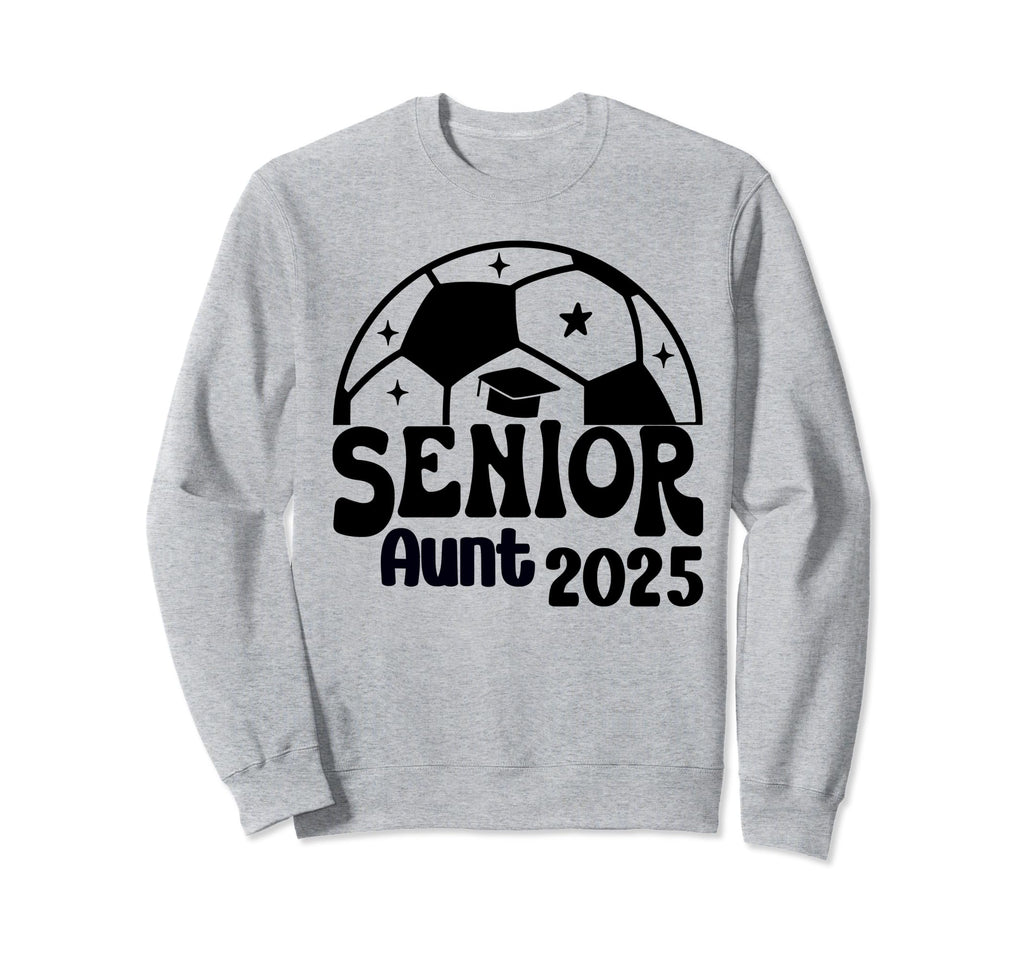 Senior Aunt Soccer Class 2025 Sweatshirt - Trendy Graphic Men Women - T-Shirt, Sweatshirt, Hoodie