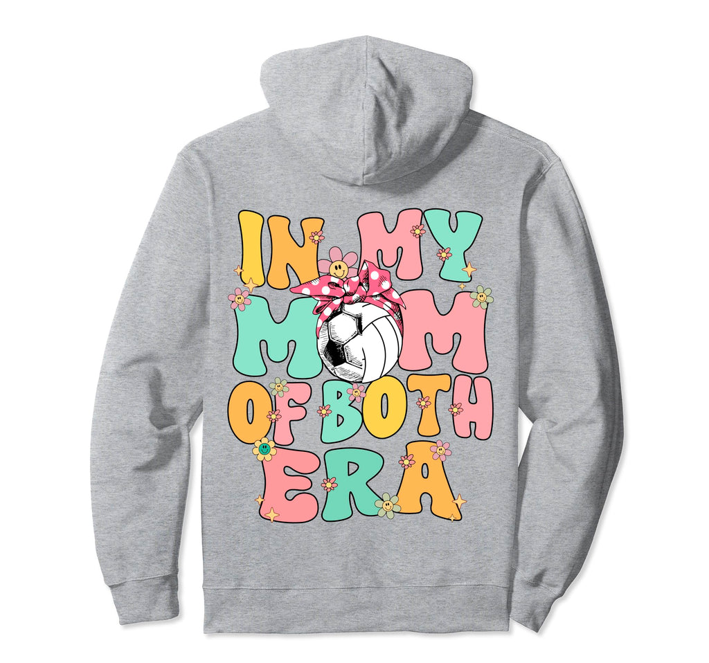 My Mom Both Era Soccer Volleyball Mom Hoodie - Streetwear Style for Adults - T-Shirt, Sweatshirt, Hoodie