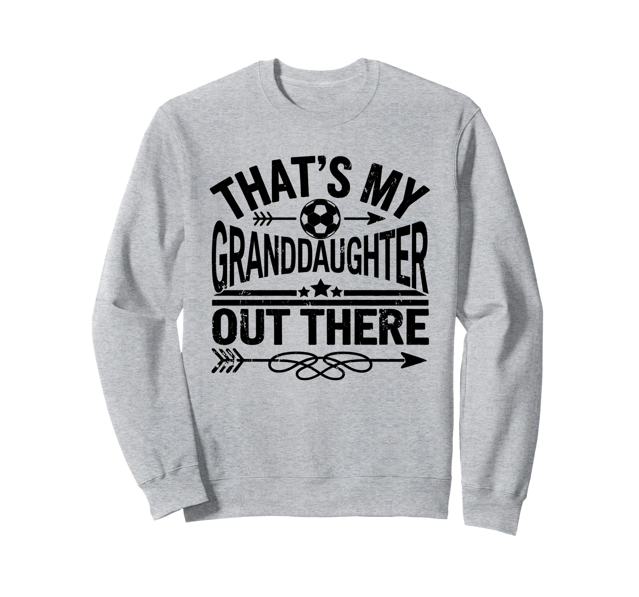 Thats My Granddaughter Out There Sweatshirt - Streetwear Style for Adults - T-Shirt, Sweatshirt, Hoodie