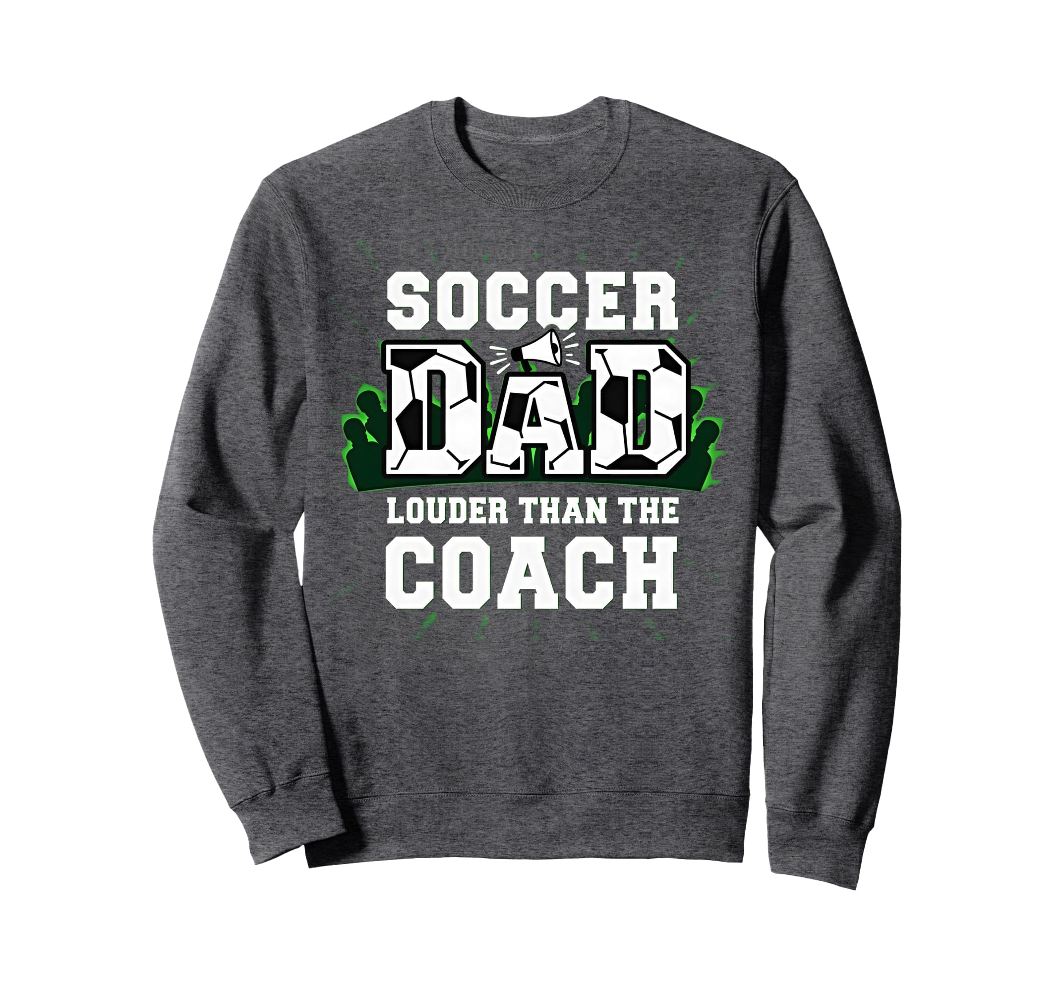 Soccer Dad Louder Than Coach Sweatshirt - Minimalist Print for Adults - T-Shirt, Sweatshirt, Hoodie