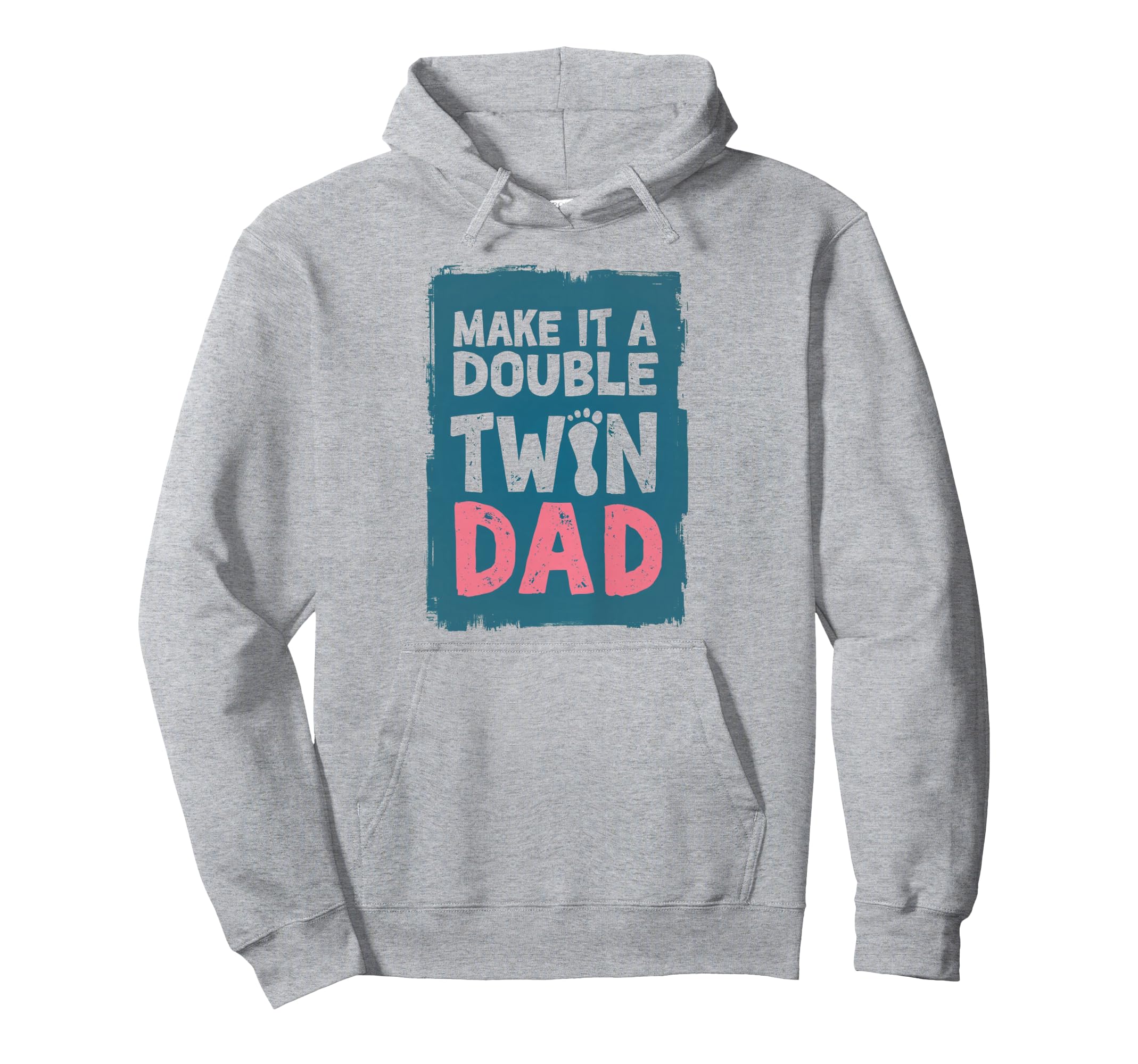 Make It Double Twin Dad Funny Pregnancy Hoodie - Graphic Print Unisex - T-Shirt, Sweatshirt, Hoodie