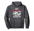My Princess Wears Cleats Soccer Mom Dad Hoodie - Unique Graphic for Adults - T-Shirt, Sweatshirt, Hoodie