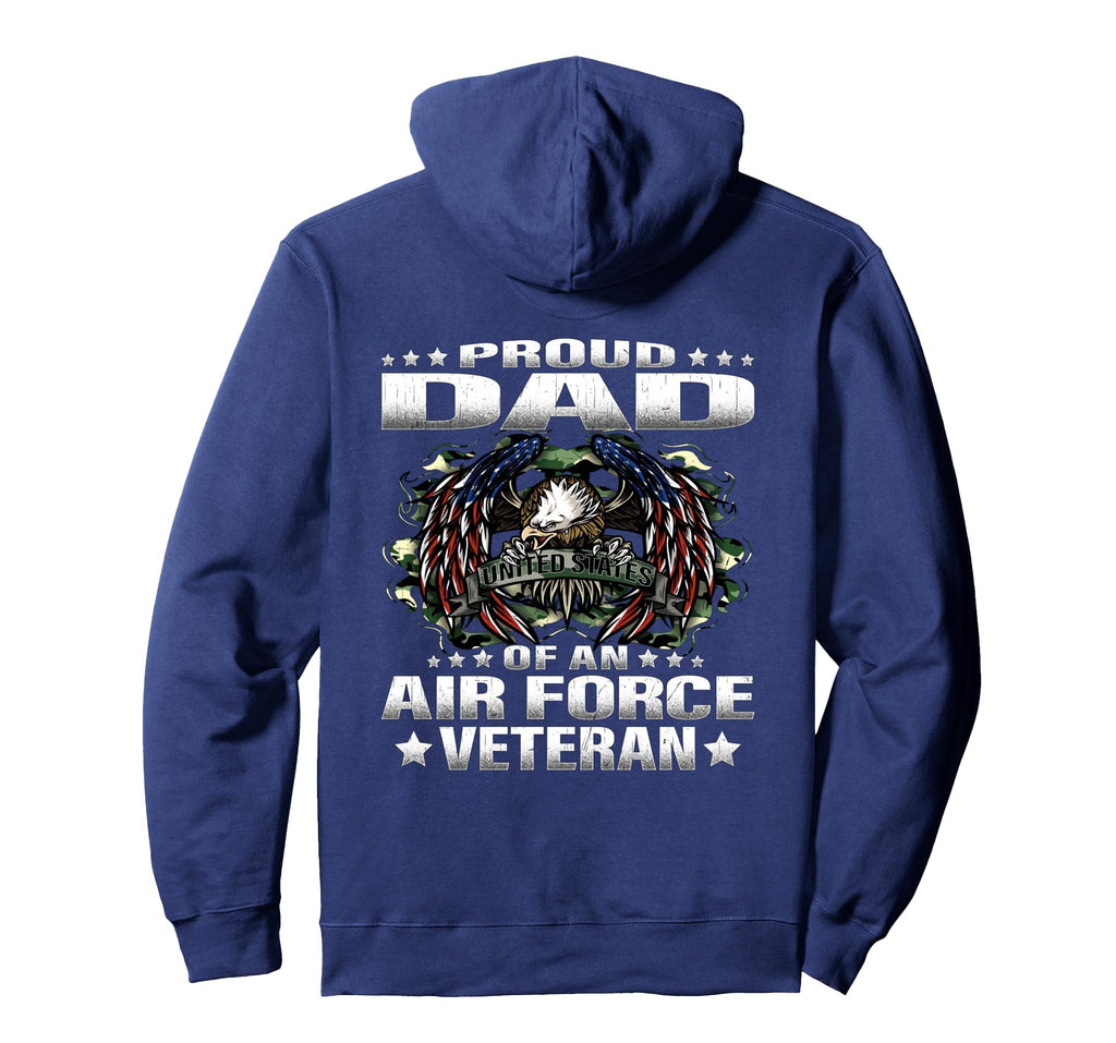 Proud Dad Air Force Veteran Military Hoodie - Fun Novelty Design Men Women - T-Shirt, Sweatshirt, Hoodie